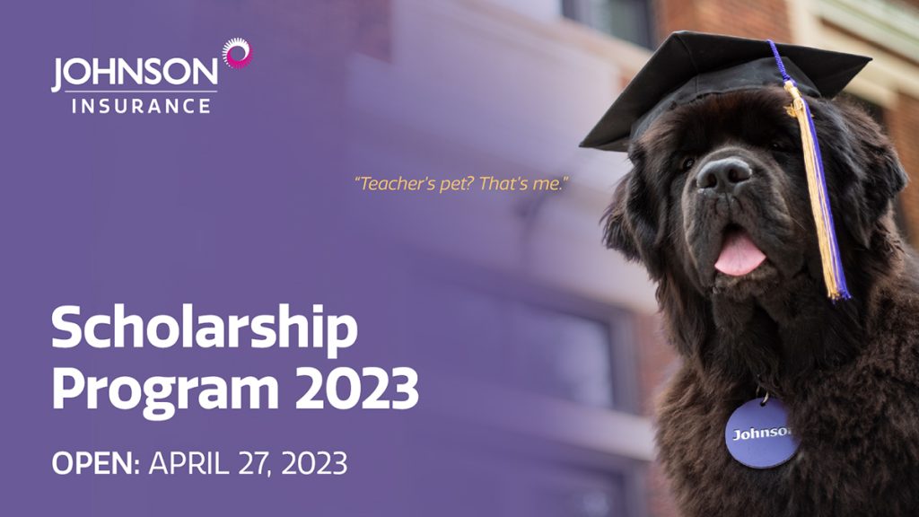 Image of a black furry dog with a graduation cap. Johnson Insurance logo. Text: Scholarship Program 2023 Open April 27, 2023